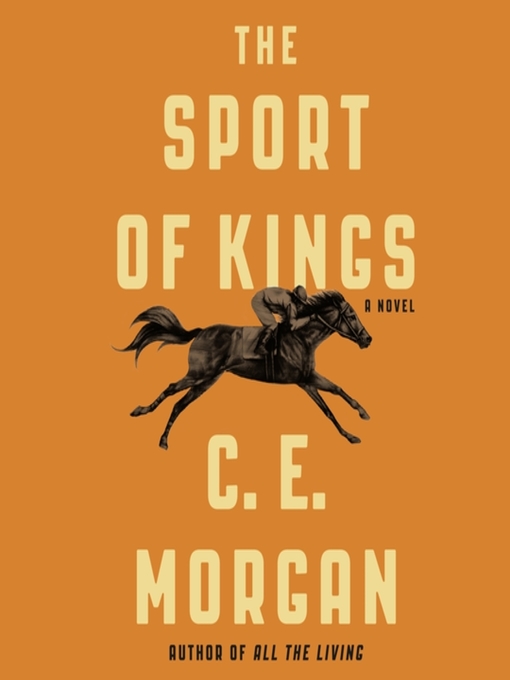 Title details for The Sport of Kings by C. E. Morgan - Wait list